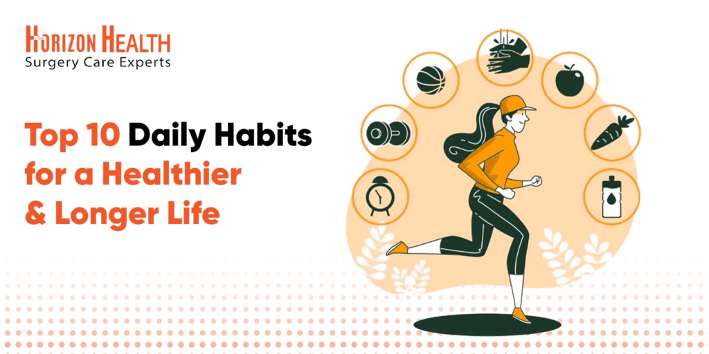 Top 10 daily habits for a healthier and longer life